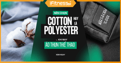 Cotton và Polyester - Vải may áo thun thể thao nên chọn loại nào?