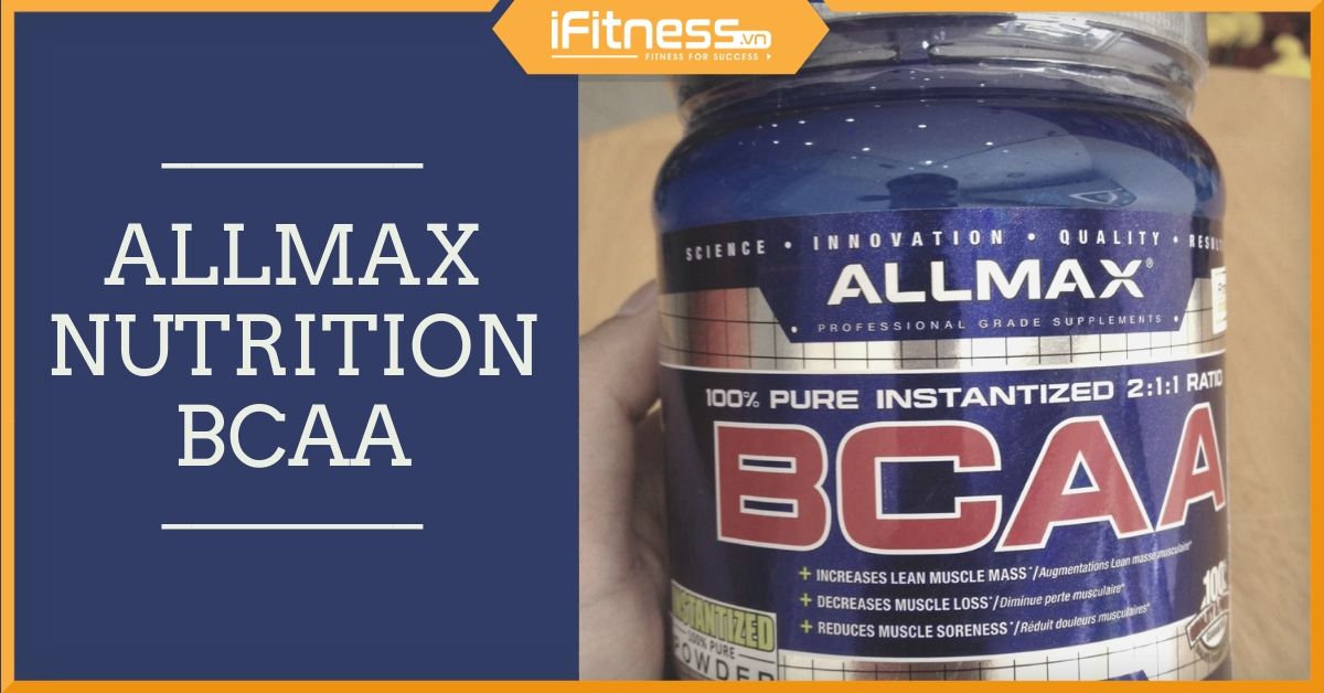 Đánh giá Allmax Nutrition BCAA 2:1:1 - Vị không mùi, dễ kết hợp