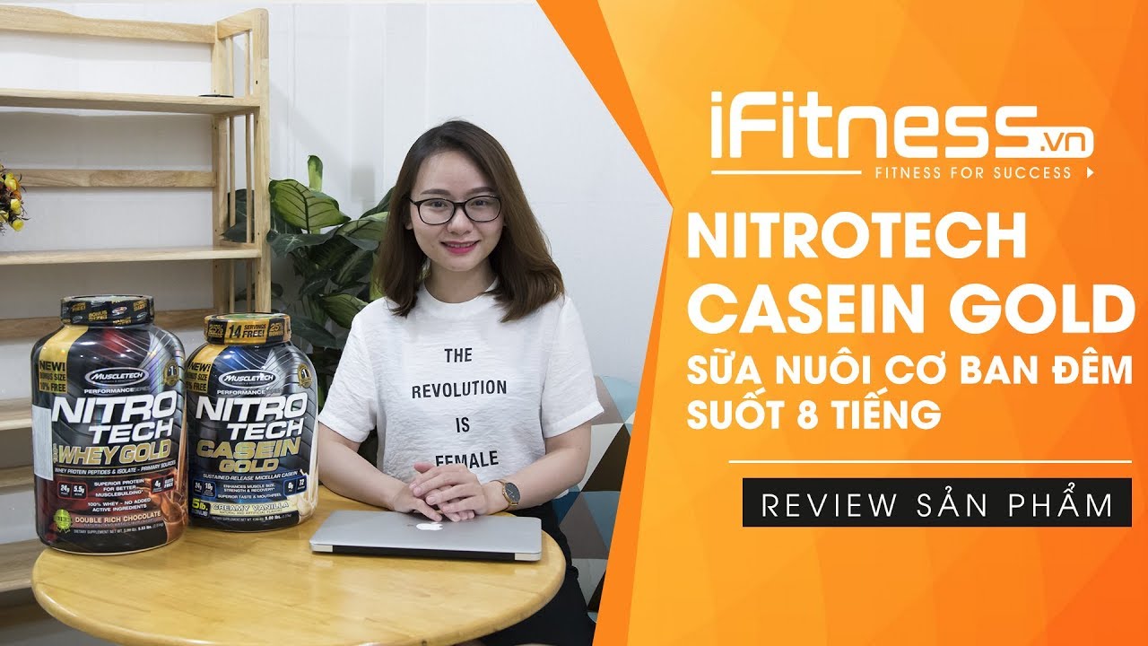 Review Nitrotech Casein Gold - Sữa nuôi cơ ban đêm hàng đầu Việt Nam