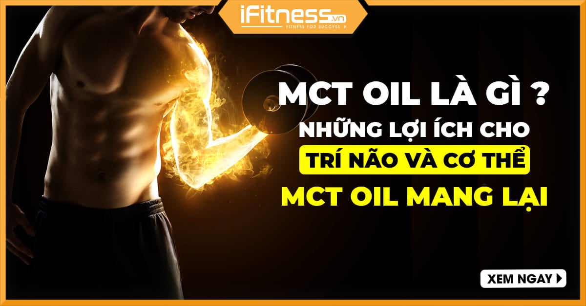 MCT Oil là gì ? Những lợi ích cho trí não và cơ thể MCT Oil mang lại