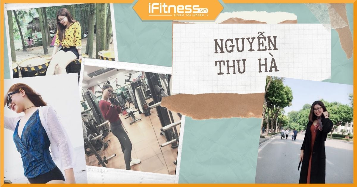 Nguyễn Thu Hà - Giảm 8kg, 18cm eo trong 3 tháng nhờ Eat Clean, gym