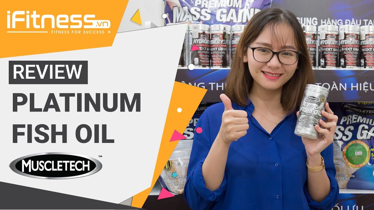 Review dầu cá Platinum 100% Fish Oil chất lượng cao của MuscleTech