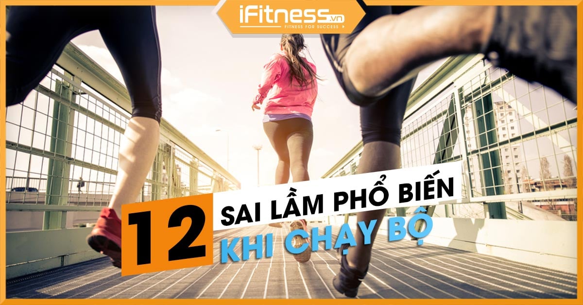 12 sai lầm khi chạy bộ phổ biến nhiều người đều phạm phải vài lần