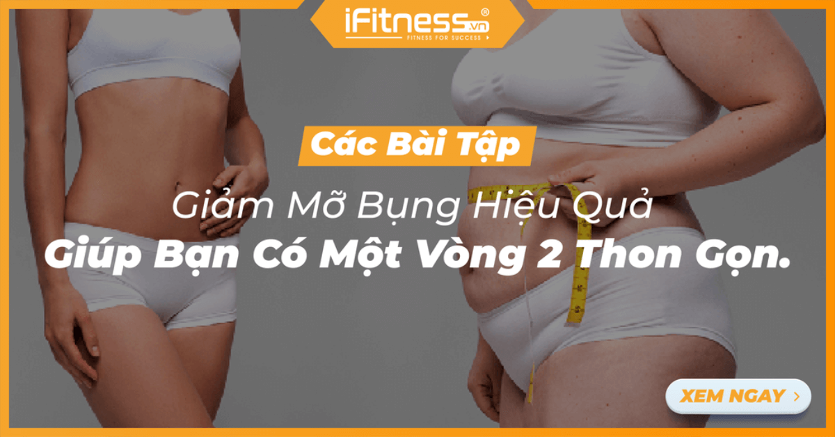 Top Các Bài Tập Giảm Mỡ Bụng Hiệu Quả Giúp Bạn Nhanh Chóng Đạt Được Vòng 2 Thon Gọn