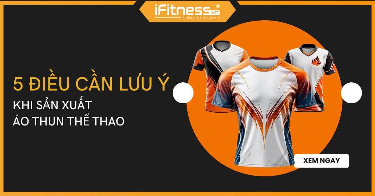 Những lưu ý khi thuê xưởng sản xuất áo thun thể thao theo yêu cầu