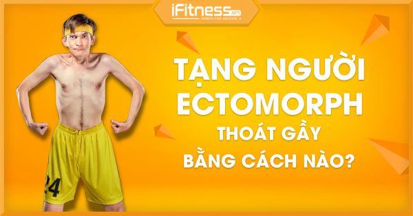 cach tang can cho tang nguoi ectomorph