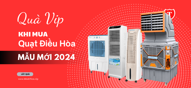 Quà Vip khi mua Quạt Điều Hòa mẫu mới 2024