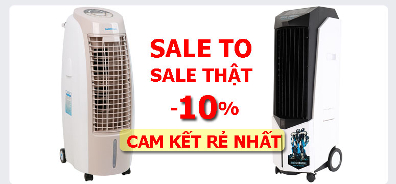 Sale TO - Sale thật - Giảm 10% khi mua Quạt Điều Hòa