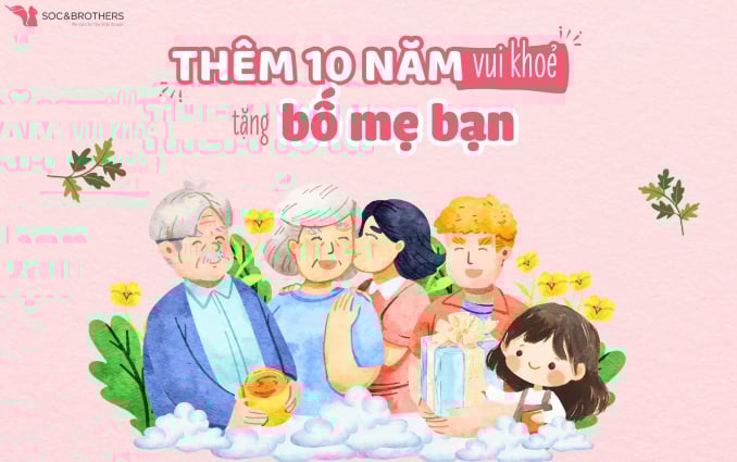 Thêm 10 năm vui khỏe tặng bố mẹ bạn