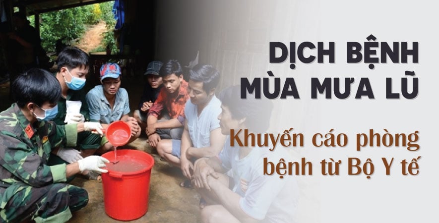 DỊCH BỆNH MÙA MƯA LŨ - KHUYẾN CÁO TỪ BỘ Y TẾ