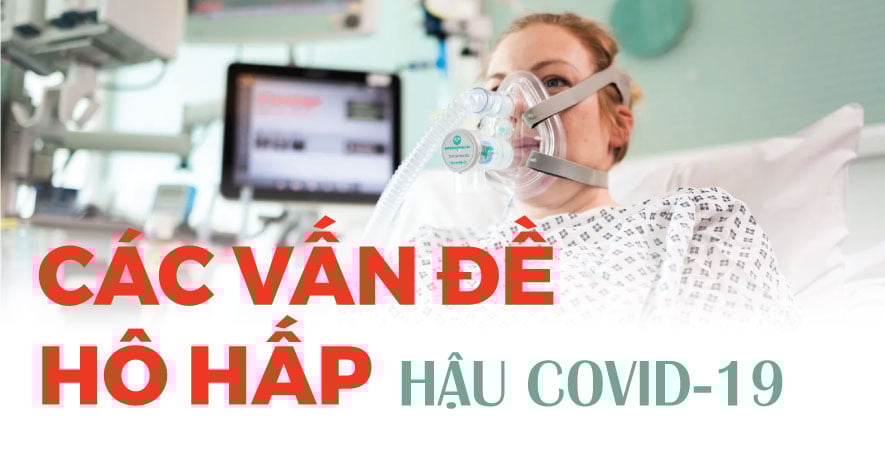 CÁC VẤN ĐỀ VỀ HÔ HẤP HẬU COVID-19