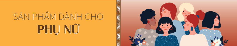 SẢN PHẨM DÀNH CHO PHỤ NỮ