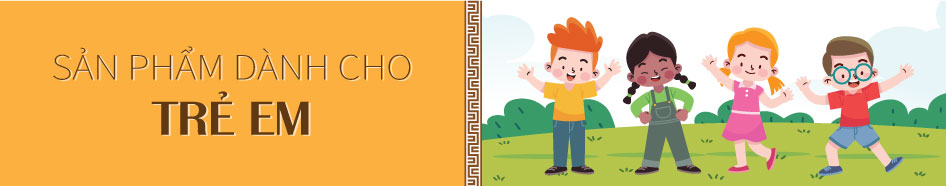 SẢN PHẨM DÀNH CHO TRẺ EM
