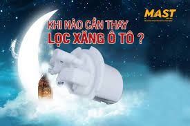 Khi nào cần phải thay thế lọc xăng ô tô?