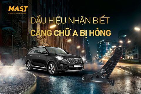Càng chữ A là gì? Dấu hiệu nhận biết càng chữ A bị hỏng