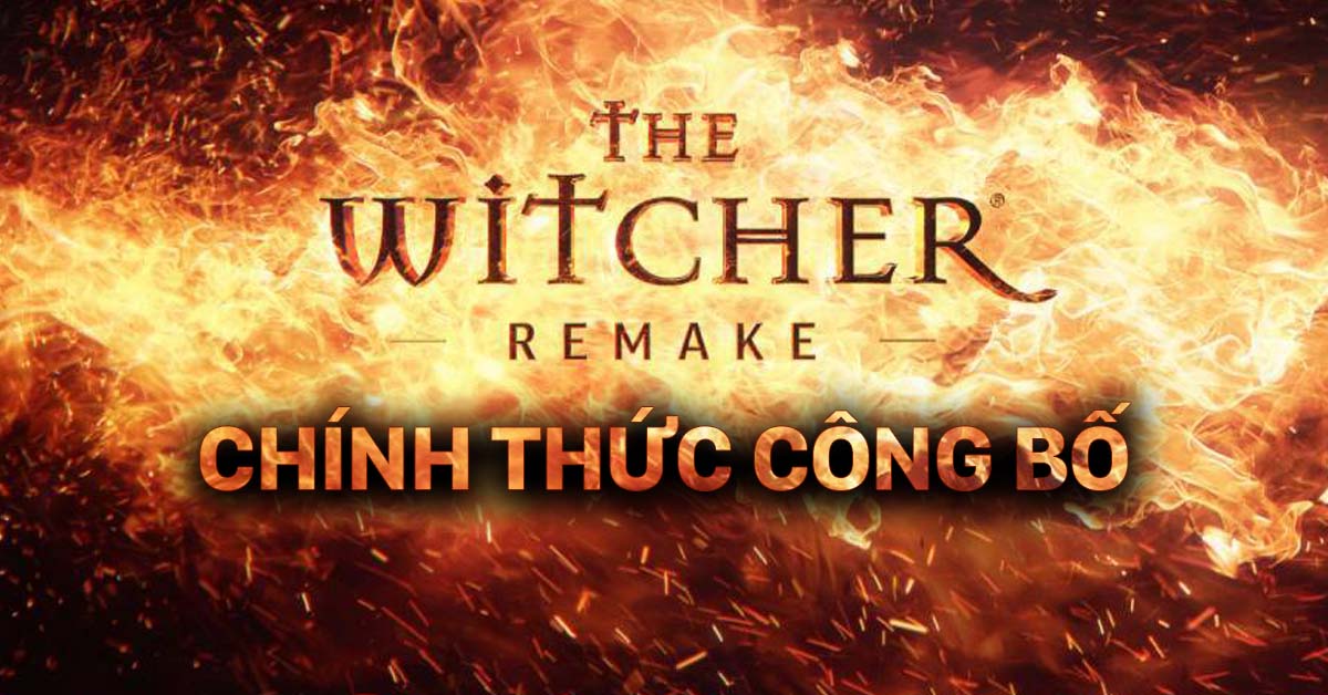 The Witcher Remake bất ngờ công bố, phát triển trên Unreal Engine 5