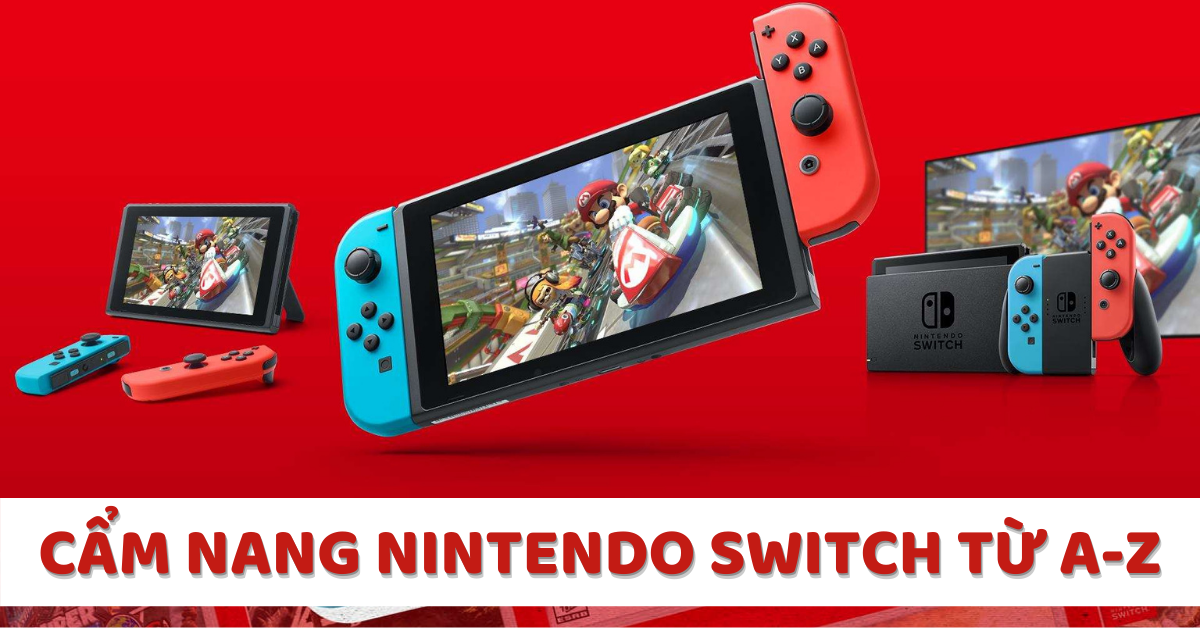 Đừng vội mua máy Nintendo Switch trước khi đọc bài viết này !