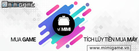 Phát hành Ví MiMi - Tích Lũy Tiền Khi Mua Game