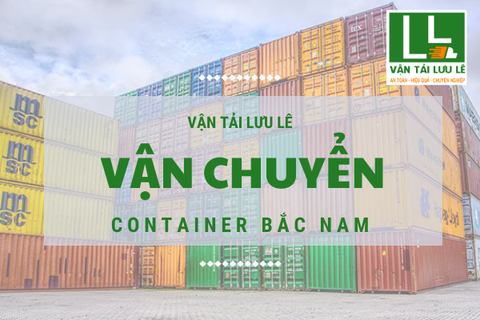 Dịch vụ vận chuyển container Bắc Nam [Giá rẻ, Uy tín]