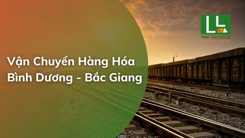 Bảng giá cước phí gửi hàng từ Bình Dương đi Bắc Giang