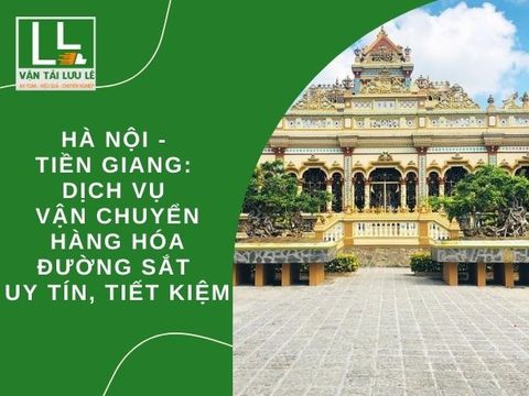 Dịch vụ gửi hàng từ Hà Nội đi Tiền Giang giá tiết kiệm