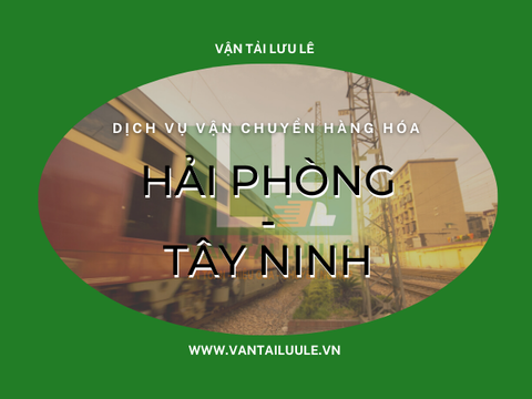 Bảng giá cước dịch vụ gửi hàng từ Hải Phòng đi Tây Ninh