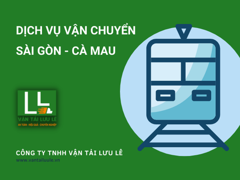 Dịch vụ vận chuyển hàng từ Sài Gòn (TpHCM) đi Cà Mau