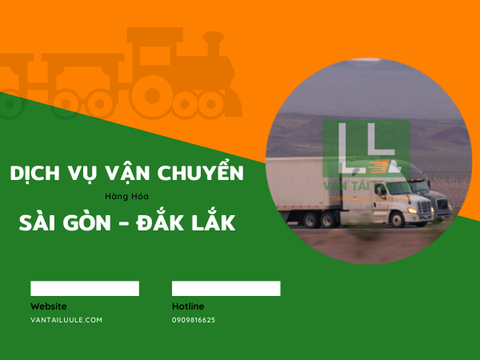 Gửi hàng từ Sài Gòn (TpHCM) đi Đắk Lắk nhanh, giá rẻ