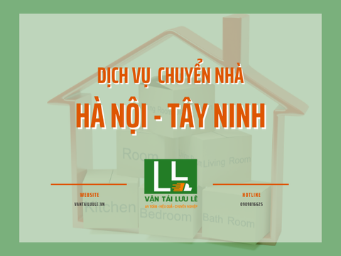 Dịch vụ chuyển nhà Hà Nội Tây Ninh - Bảng giá chi tiết