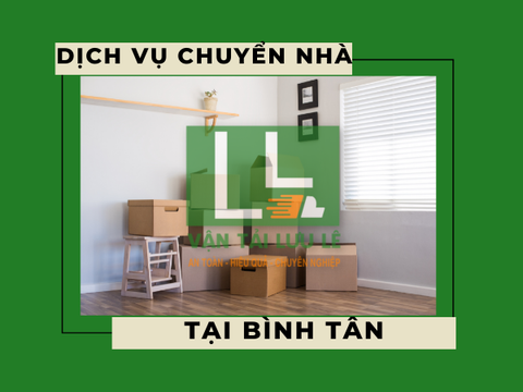Dịch vụ chuyển nhà tại Bình Tân uy tín, giá cả phải chăng