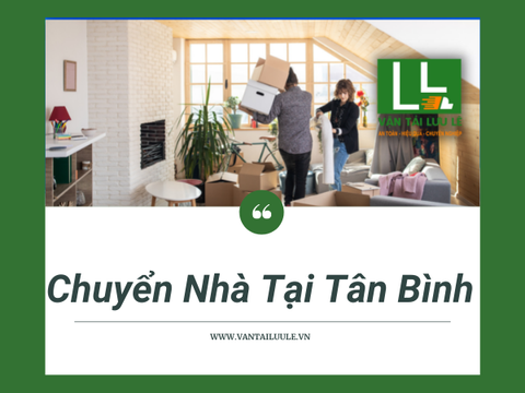 Dịch vụ chuyển nhà tại Tân Bình nhanh chóng, chuyên nghiệp