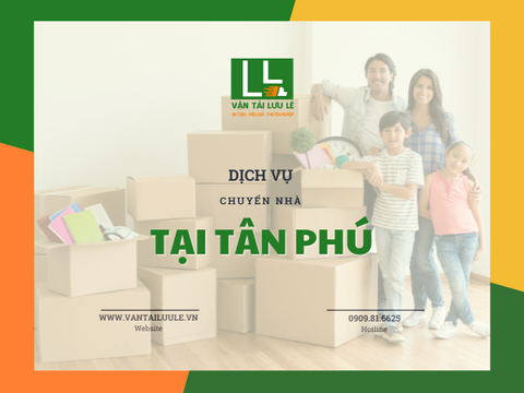 Dịch vụ chuyển nhà trọn gói Quận Tân Phú giá rẻ, uy tín