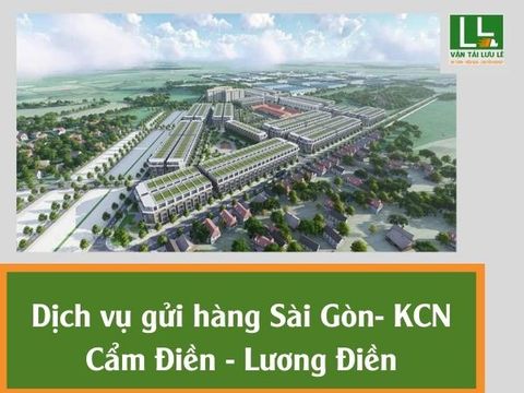 Dịch vụ gửi hàng Sài Gòn - KCN Cẩm Điền - Lương Điền
