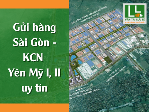 Gửi hàng Sài Gòn - KCN Yên Mỹ I, II uy tín