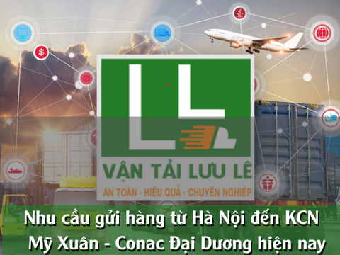 Gửi hàng từ Hà Nội đến KCN Mỹ Xuân B1 - Conac & Đại Dương
