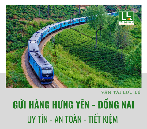 Gửi hàng từ Hưng Yên đi Đồng Nai uy tín, chuyên nghiệp