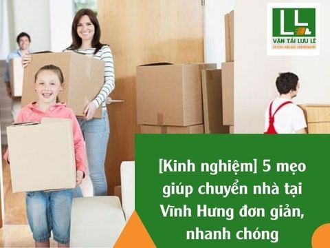 [Kinh nghiệm] 5 mẹo giúp chuyển nhà tại Vĩnh Hưng đơn giản, nhanh chóng