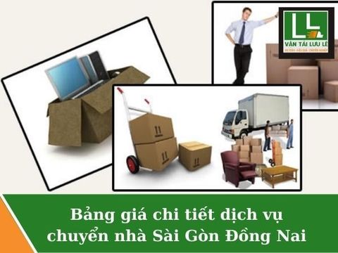 Bảng giá chi tiết dịch vụ chuyển nhà Sài Gòn Đồng Nai