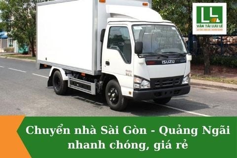Chuyển nhà Sài Gòn - Quảng Ngãi nhanh chóng, giá rẻ