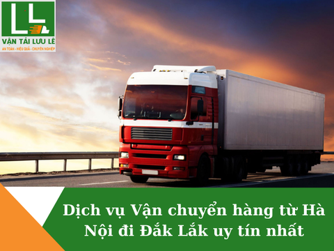 Gửi hàng Hà Nội Đắk Lắk cước phí rẻ, dịch vụ uy tín