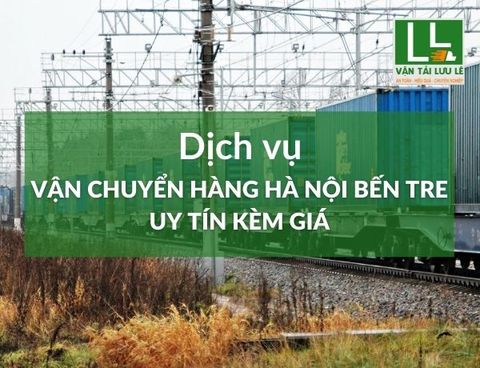 Dịch vụ gửi hàng Hà Nội - Bến Tre uy tín, giá rẻ