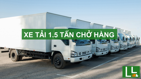 Dịch vụ cho thuê xe tải 1.5 tấn chở hàng [Giá tiết kiệm]