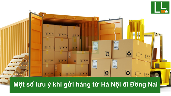 Một số lưu ý khi gửi hàng từ Hà Nội đi Đồng Nai