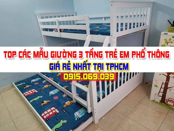 TOP Các Mẫu Giường 3 Tầng Phổ Thông Cao Cấp Giá Cực Rẻ Tại TPHCM