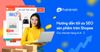 Hướng dẫn tối ưu SEO sản phẩm trên Shopee giúp tăng doanh thu cho nhà bán hàng từ A - Z (Cập nhật 2022)