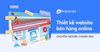 Thiết kế website bán hàng online chuyên nghiệp, chuẩn SEO