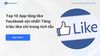 Top 10 App tăng like Facebook xịn nhất! Tăng triệu like chỉ trong tích tắc