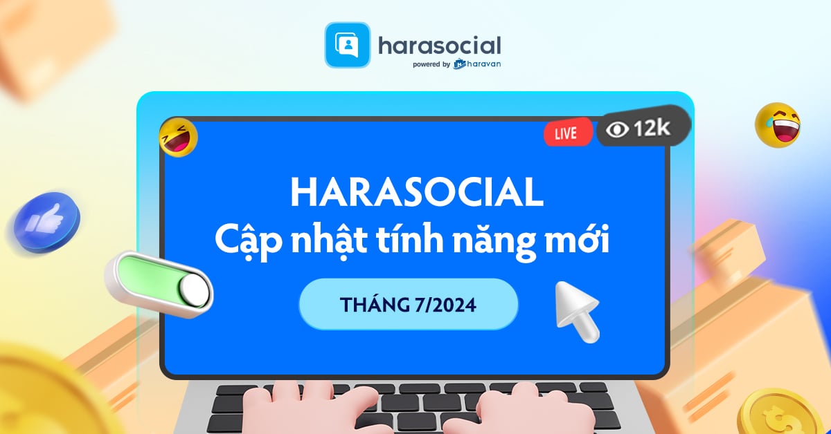 HaraSocial cập nhật tính năng mới tháng 7/2024