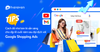 Cách để nhà bán lẻ sẵn sàng cho những ngày lễ lớn vào dịp cuối năm với Google Shopping Ads sau đại dịch