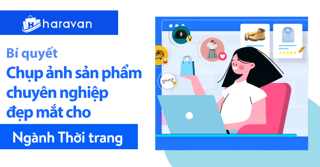 Bí quyết chụp ảnh sản phẩm chuyên nghiệp, đẹp mắt cho ngành thời trang